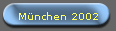 M�nchen 2002