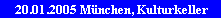 20.01.2005 M�nchen, Kulturkeller